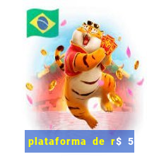 plataforma de r$ 5 para jogar